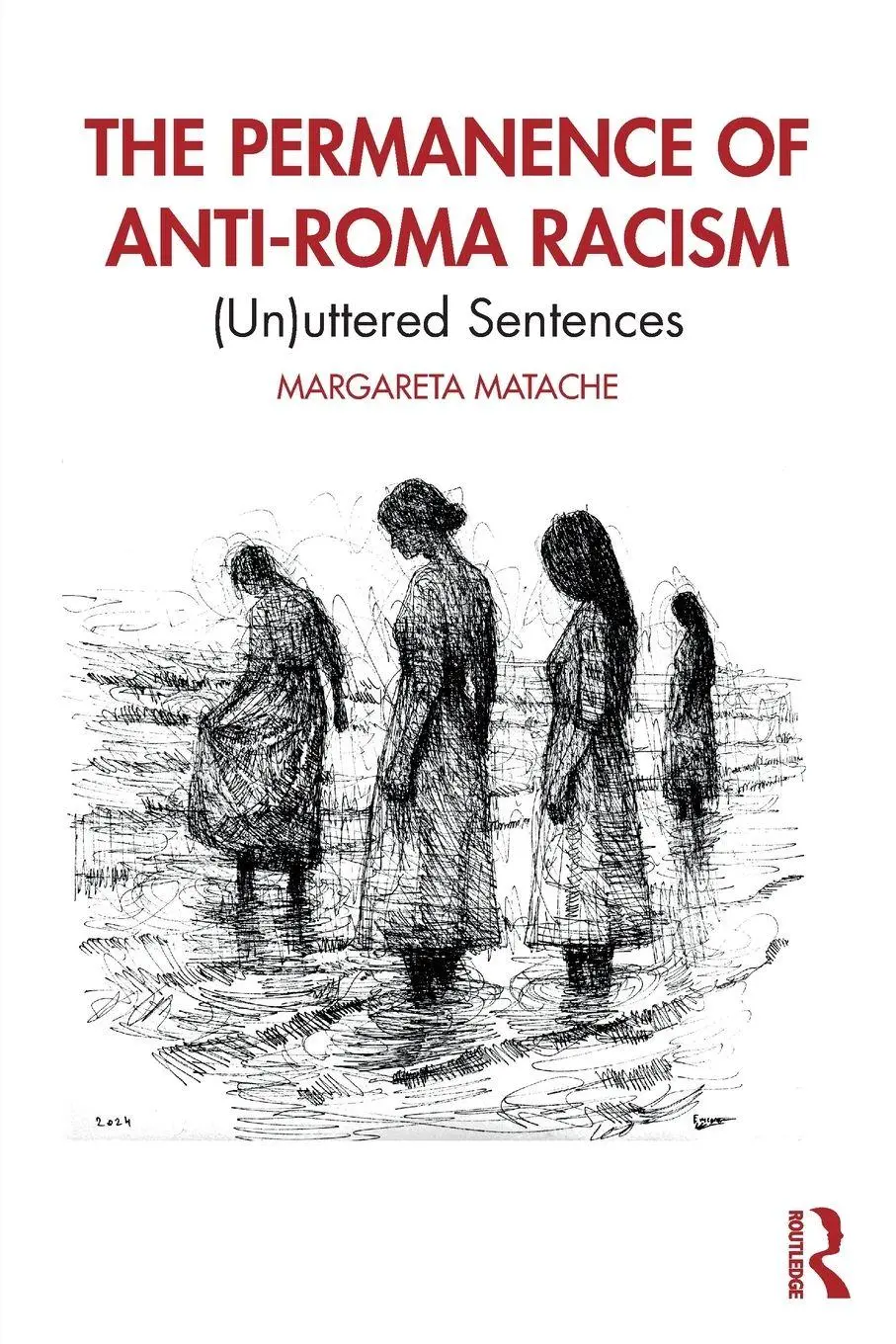Cover: 9781041049982 | The Permanence of Anti-Roma Racism | (Un)uttered Sentences | Matache