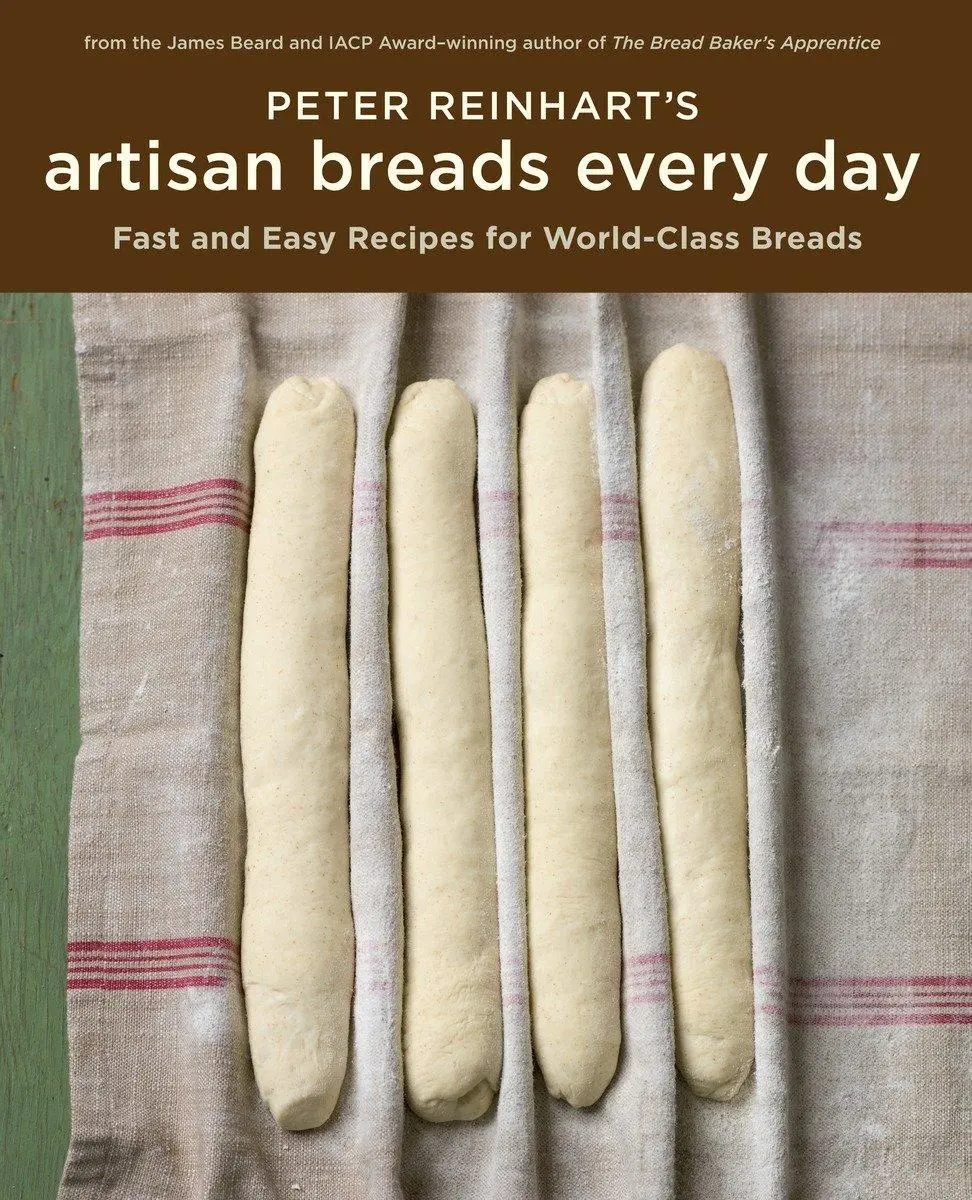 Cover: 9781580089982 | Peter Reinhart's Artisan Breads Every Day | Peter Reinhart | Buch