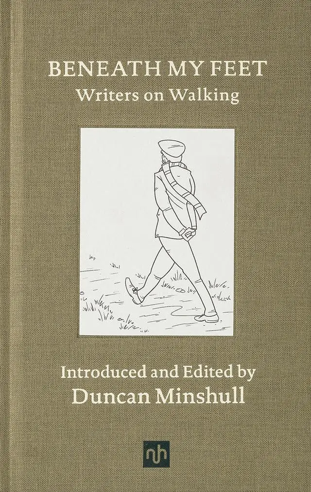 Cover: 9781910749982 | Beneath My Feet | Writers on Walking | Duncan Minshull | Buch | 2019