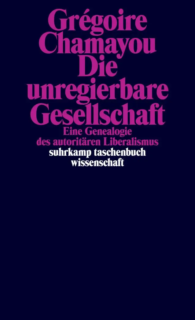 Cover: 9783518299982 | Die unregierbare Gesellschaft | Grégoire Chamayou | Taschenbuch | 2023