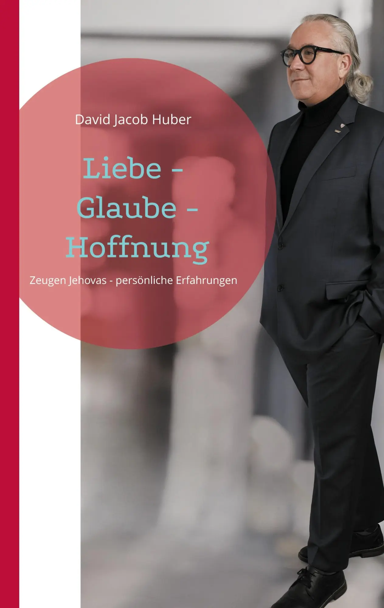 Cover: 9783695729982 | Liebe - Glaube - Hoffnung | David Jacob Huber | Taschenbuch | 120 S.