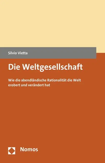 Cover: 9783848729982 | Die Weltgesellschaft | Silvio Vietta | Taschenbuch | 240 S. | Deutsch