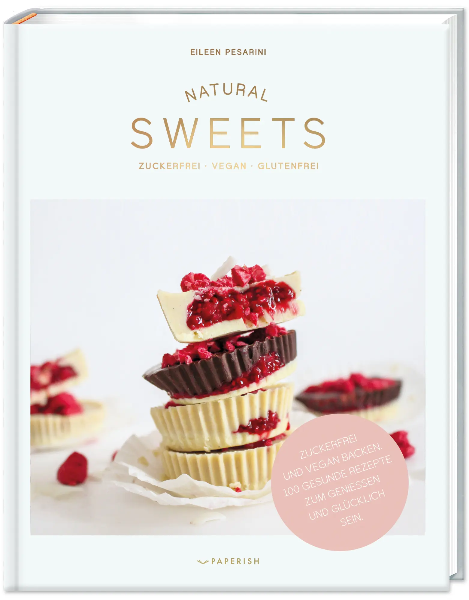 Cover: 9783946739982 | NATURAL SWEETS - das Backbuch | Eileen Pesarini | Buch | 320 S. | 2020