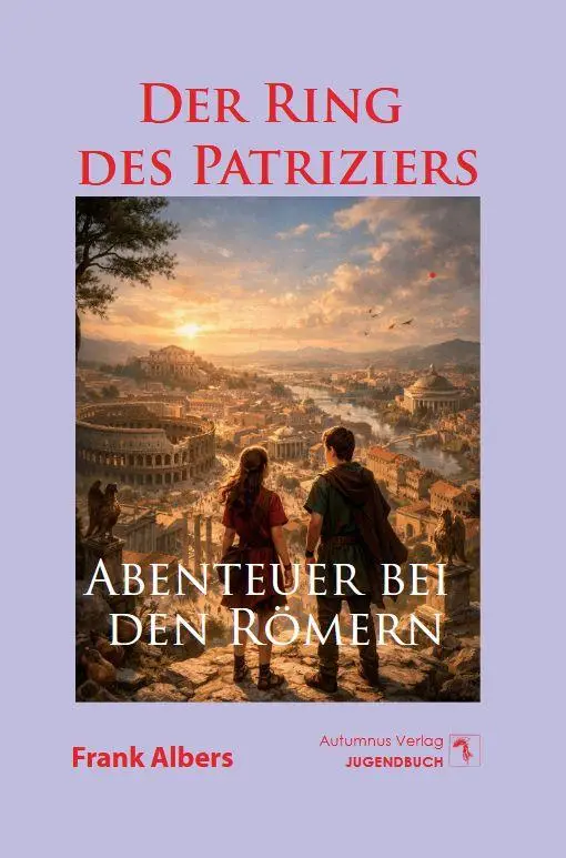Cover: 9783964489982 | Der Ring des Patriziers | Abenteuer bei den Römern | Frank Albers
