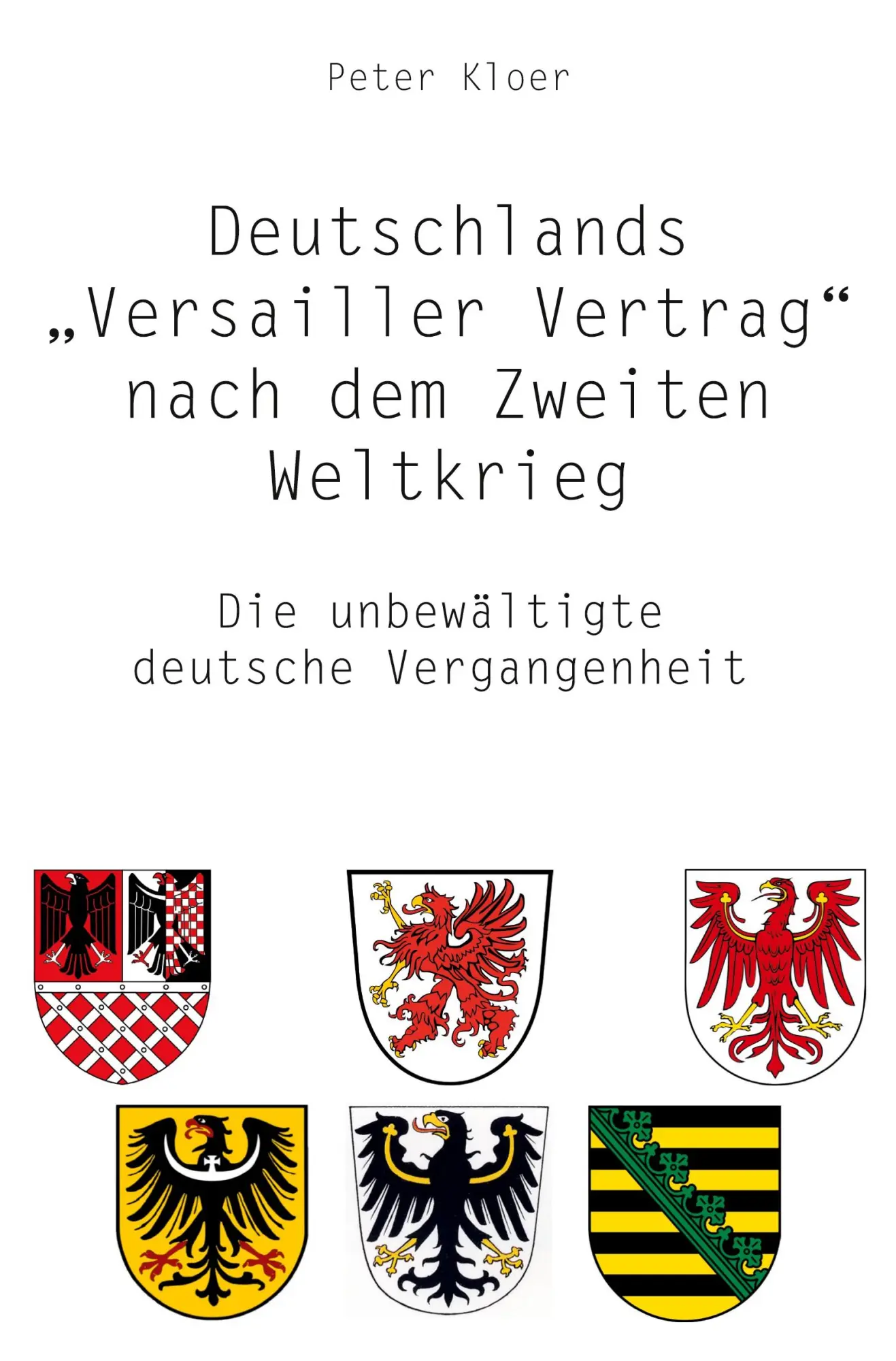 Cover: 9783985279982 | Deutschlands Versailler Vertrag nach dem Zweiten Weltkrieg | Kloer