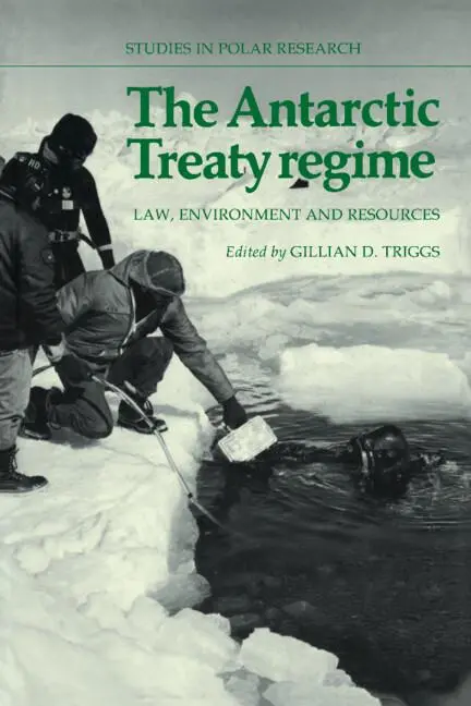 Cover: 9780521100083 | The Antarctic Treaty Regime | Law, Environment and Resources | Triggs
