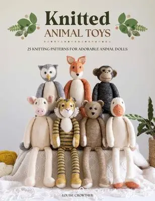 Cover: 9781446310083 | Knitted Animal Toys | 25 Knitting Patterns for Adorable Animal Dolls