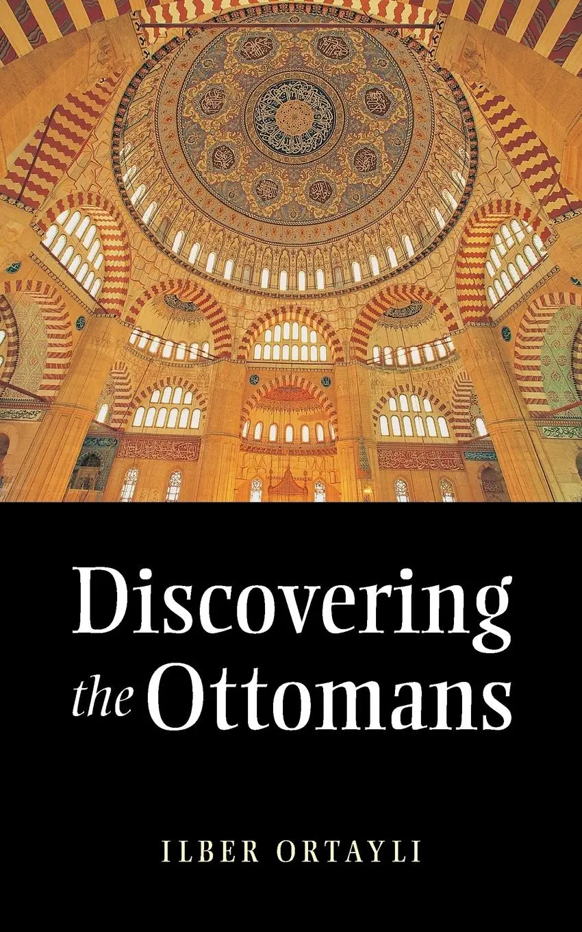 Cover: 9781847740083 | Discovering the Ottomans | Ilber Ortayli | Taschenbuch | Englisch