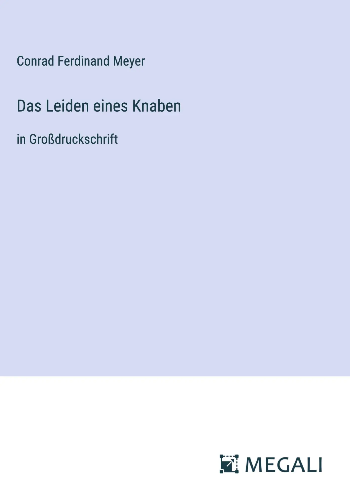 Cover: 9783387330083 | Das Leiden eines Knaben | in Großdruckschrift | Conrad Ferdinand Meyer