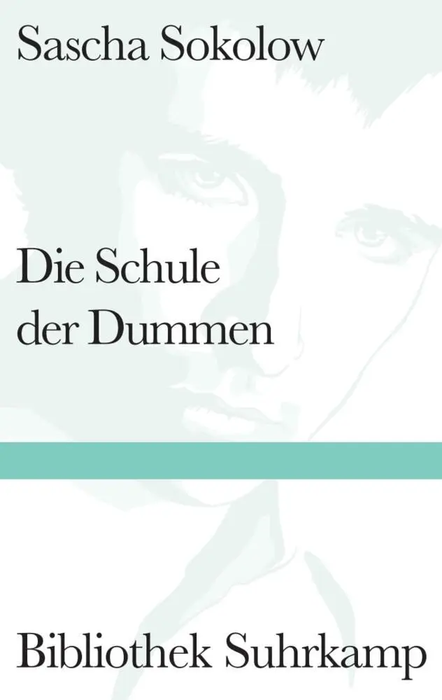 Cover: 9783518240083 | Die Schule der Dummen | Roman. Nachw. v. Iris Radisch | Sascha Sokolow