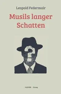 Cover: 9783903110083 | Musils langer Schatten | Klever Essay | Leopold Federmair | Buch
