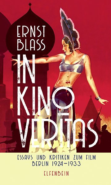 in kino veritas | Essays und Kritiken zum Film. Berlin 1924-1933 | Ernst Blass | Buch | Mit Lesebändchen | 280 S. | Deutsch | 2019 | Elfenbein | EAN 9783961600083 - Blass, Ernst