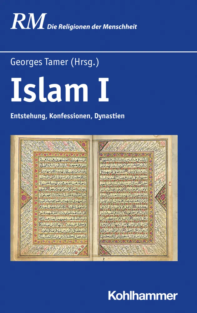Cover: 9783170340183 | Islam I | Entstehung, Konfessionen, Dynastien | Georges Tamer (u. a.)