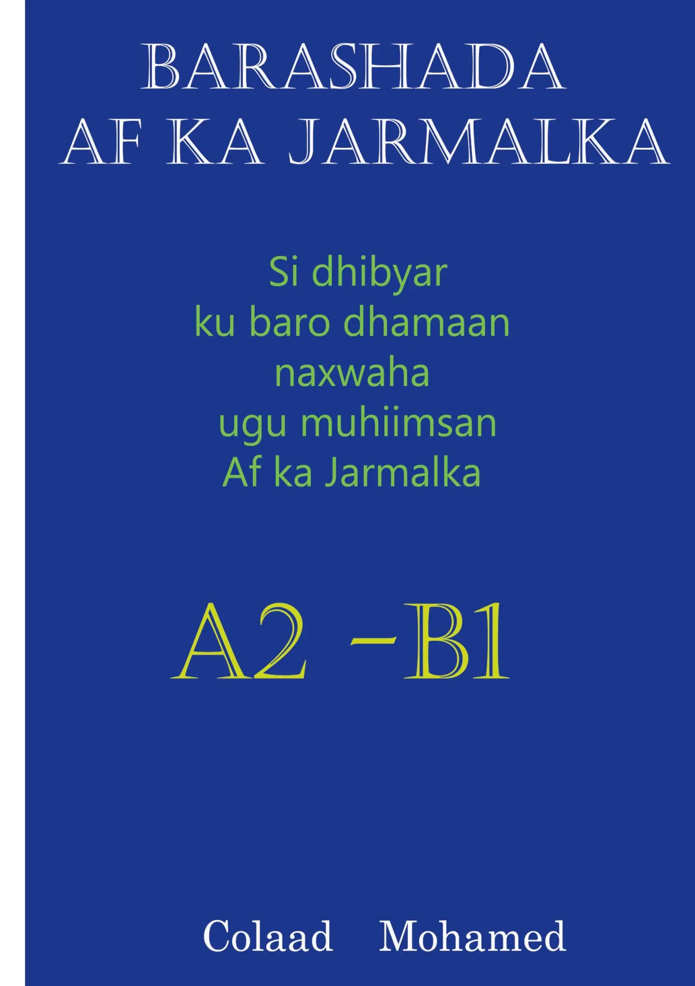 Cover: 9783754300183 | BARASHADA AF KA JARMALKA A2 - B2 | Colaad Mohamed | Taschenbuch | 2021