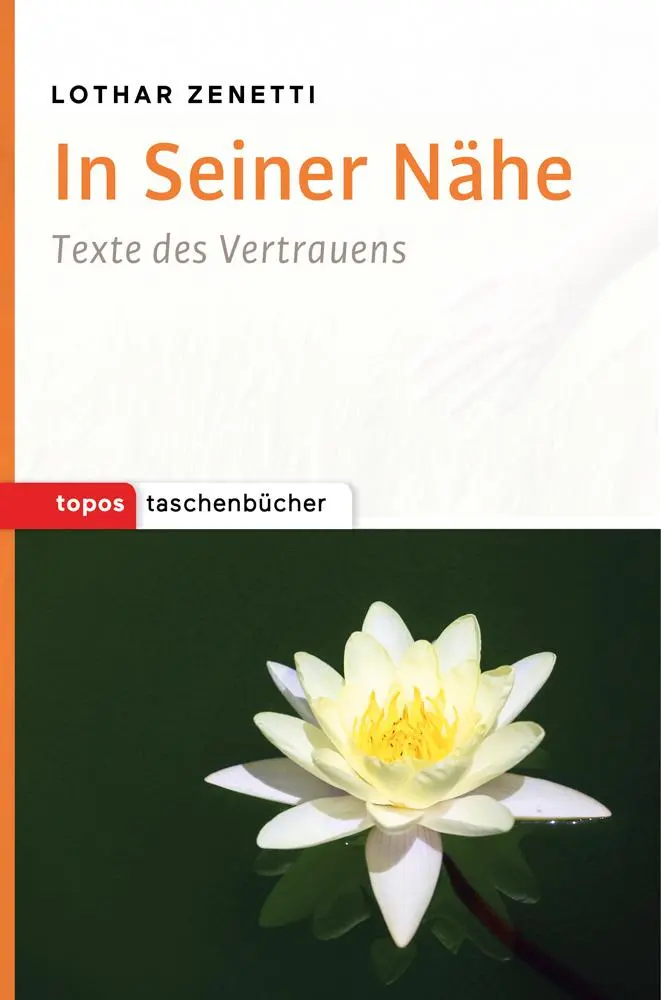 Cover: 9783836710183 | In Seiner Nähe | Texte des Vertrauens | Lothar Zenetti | Taschenbuch