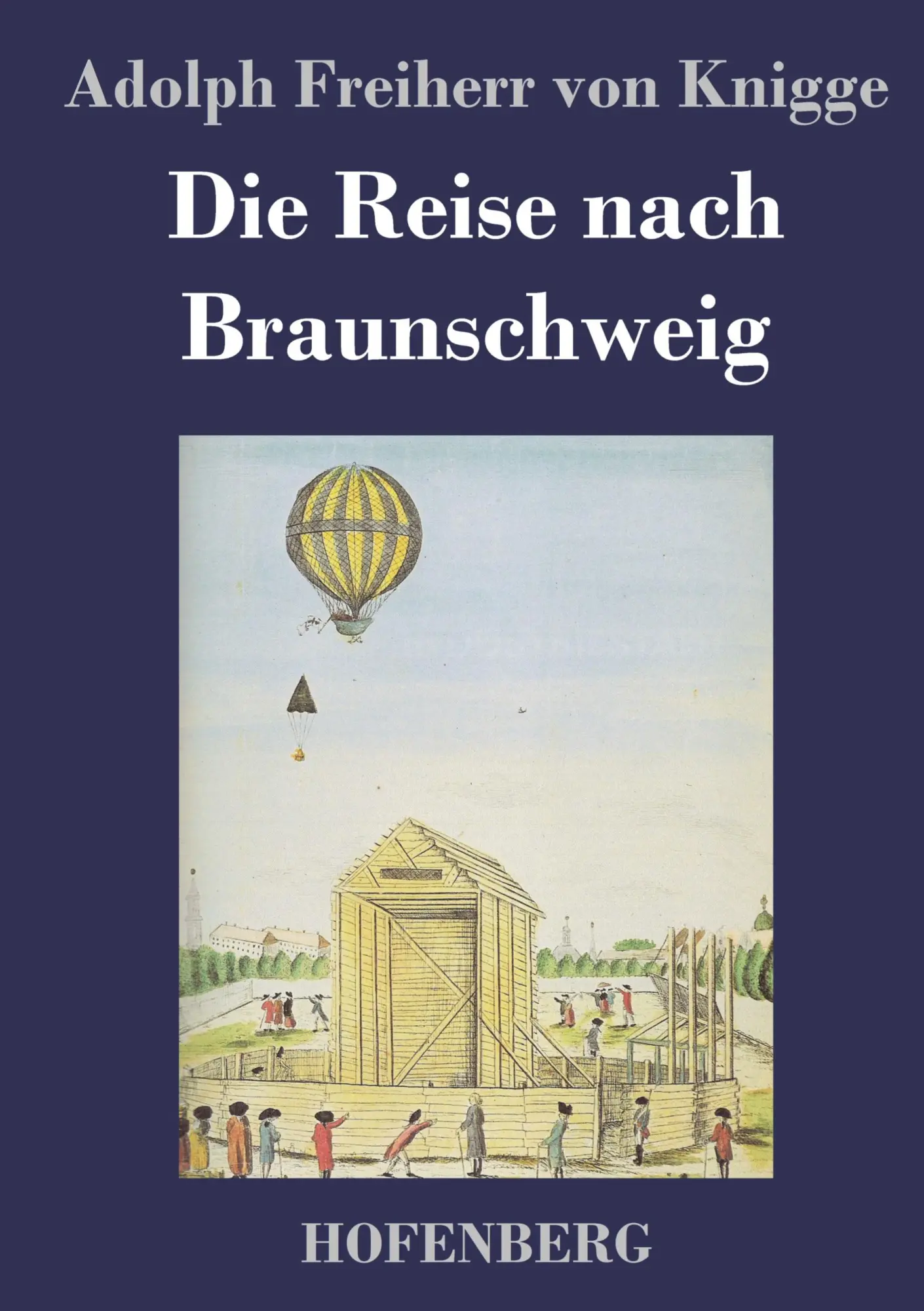 Cover: 9783843020183 | Die Reise nach Braunschweig | Adolph Freiherr Von Knigge | Buch | 2013