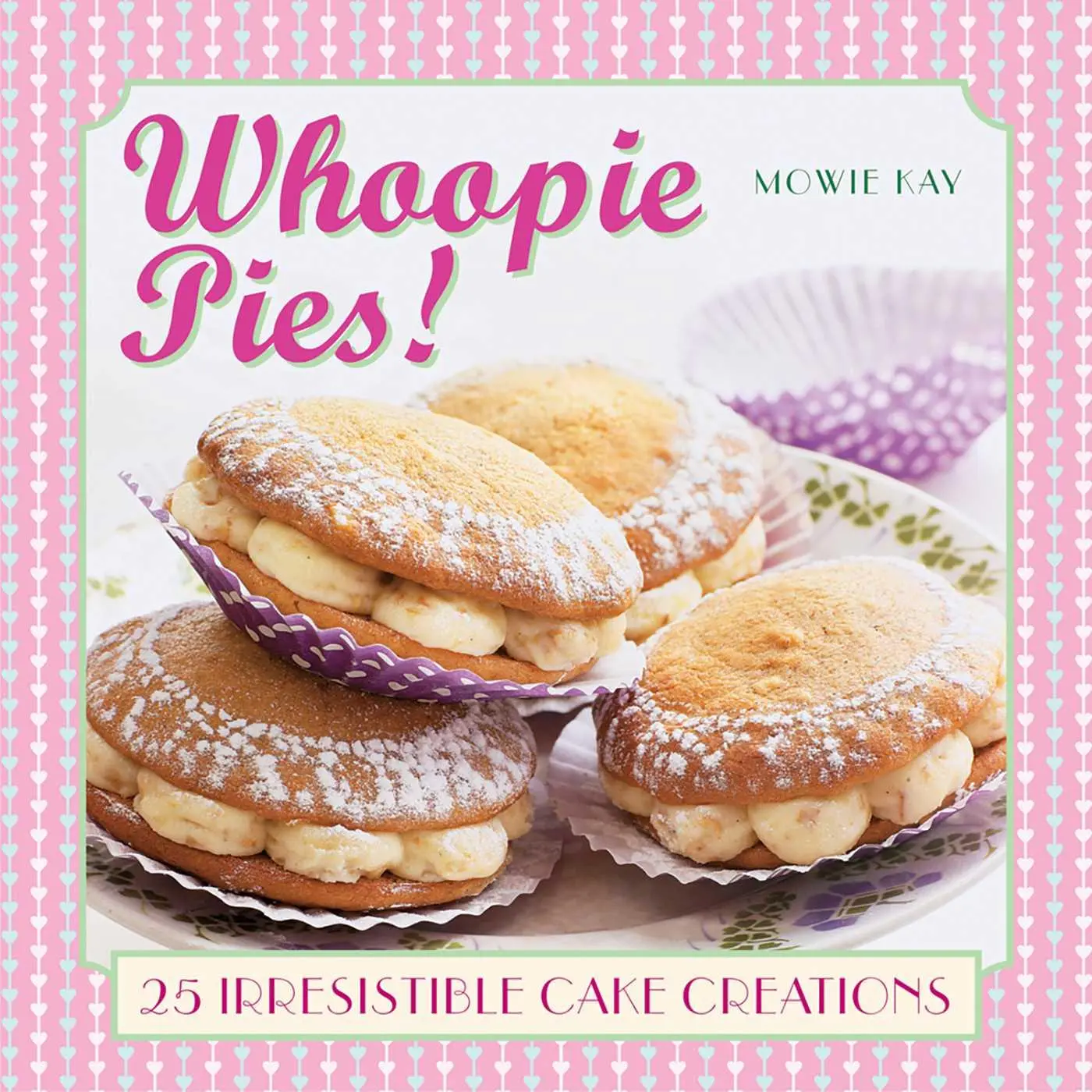 Cover: 9780754830283 | Whoopie Pies! | 25 Irresistible Cake Creations | Mowie Kay | Buch