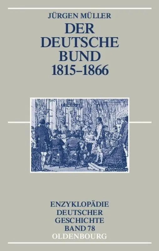 Cover: 9783486550283 | Der Deutsche Bund 1815-1866 | Jürgen Müller | Buch | X | Deutsch
