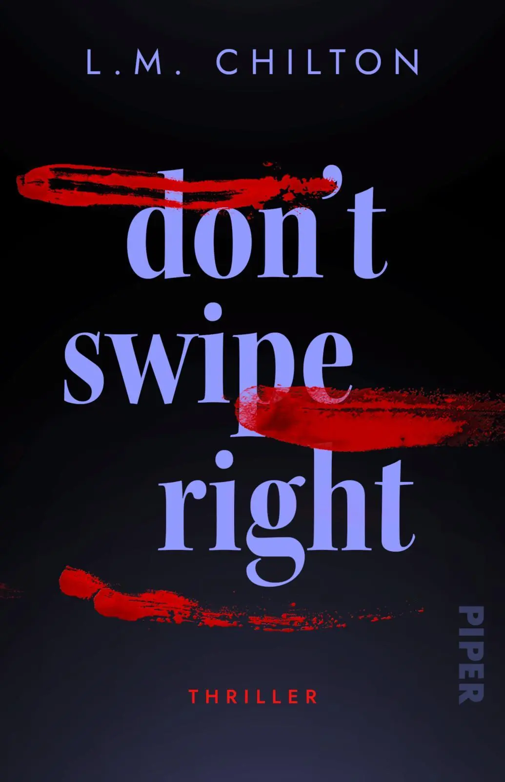 Cover: 9783492320283 | Don't Swipe Right | L. M. Chilton | Taschenbuch | 416 S. | Deutsch