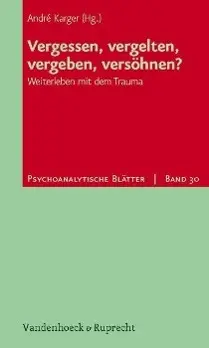 Cover: 9783525460283 | Vergessen, vergelten, vergeben, versöhnen? | André Karger | Buch