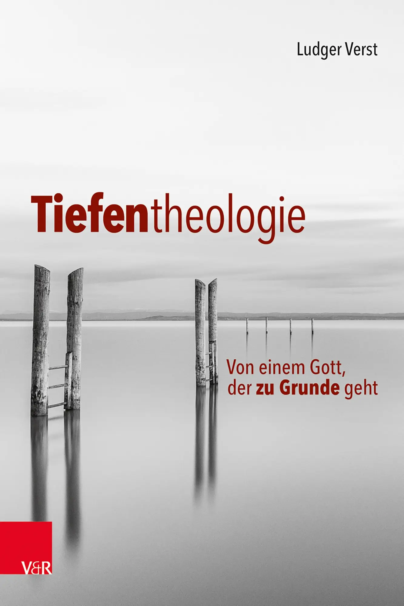 Cover: 9783525600283 | Tiefentheologie | Von einem Gott, der zu Grunde geht | Ludger Verst