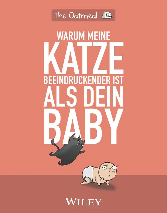 Cover: 9783527510283 | Warum meine Katze beeindruckender ist als dein Baby | Matthew Inman