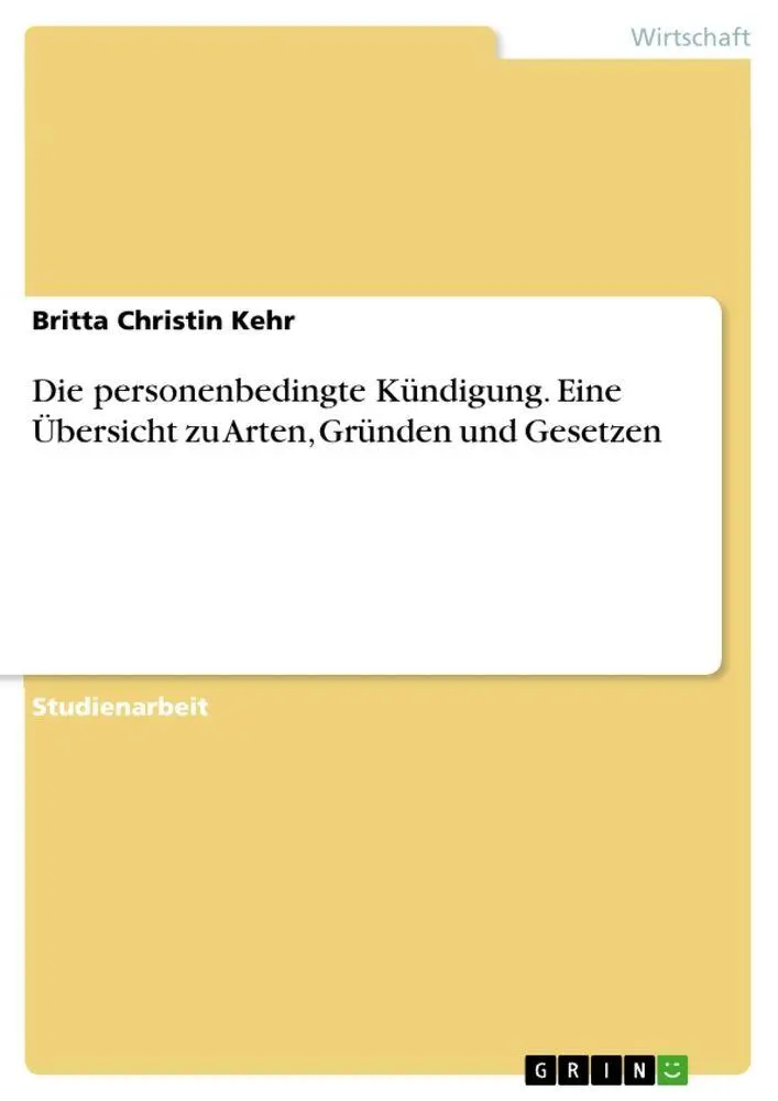 Cover: 9783668180383 | Die personenbedingte Kündigung. Eine Übersicht zu Arten, Gründen...