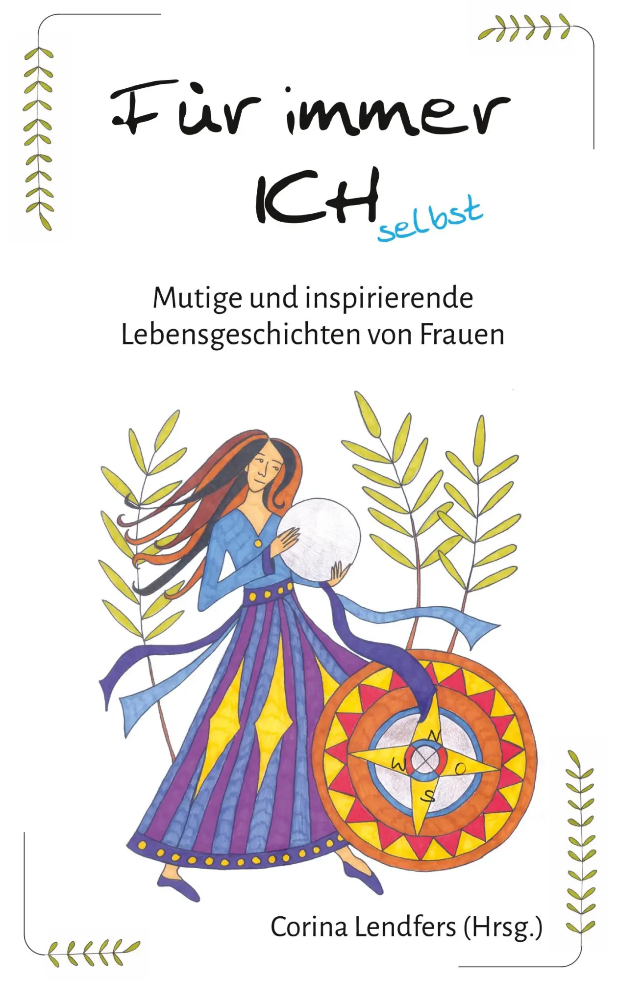 Cover: 9783748130383 | Für immer ICH selbst | Corina Lendfers | Taschenbuch | Paperback