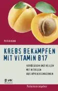 Cover: 9783867310383 | Krebs bekämpfen mit Vitamin B17 | Peter Kern | Taschenbuch | 158 S.