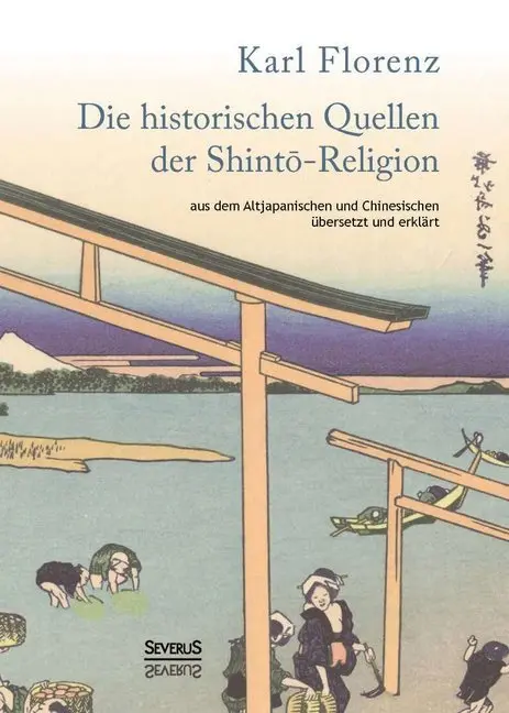 Cover: 9783958010383 | Die historischen Quellen der Shinto-Religion | Karl Florenz | Buch