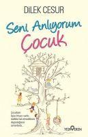 Cover: 9786052690383 | Seni Anliyorum Cocuk | Dilek Cesur | Taschenbuch | Türkisch | 2018