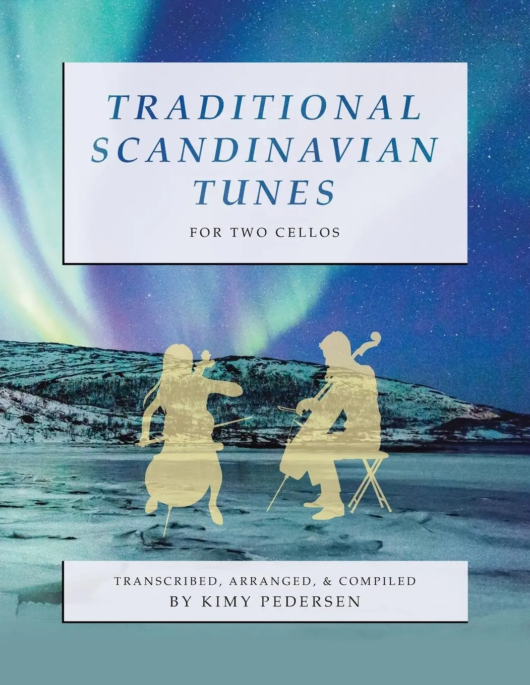 Cover: 9780999750483 | Traditional Scandinavian Tunes for Two Cellos | Kimy Pedersen | Buch