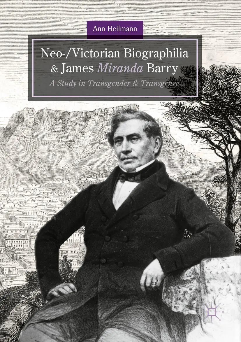 Cover: 9783030100483 | Neo-/Victorian Biographilia and James Miranda Barry | Ann Heilmann