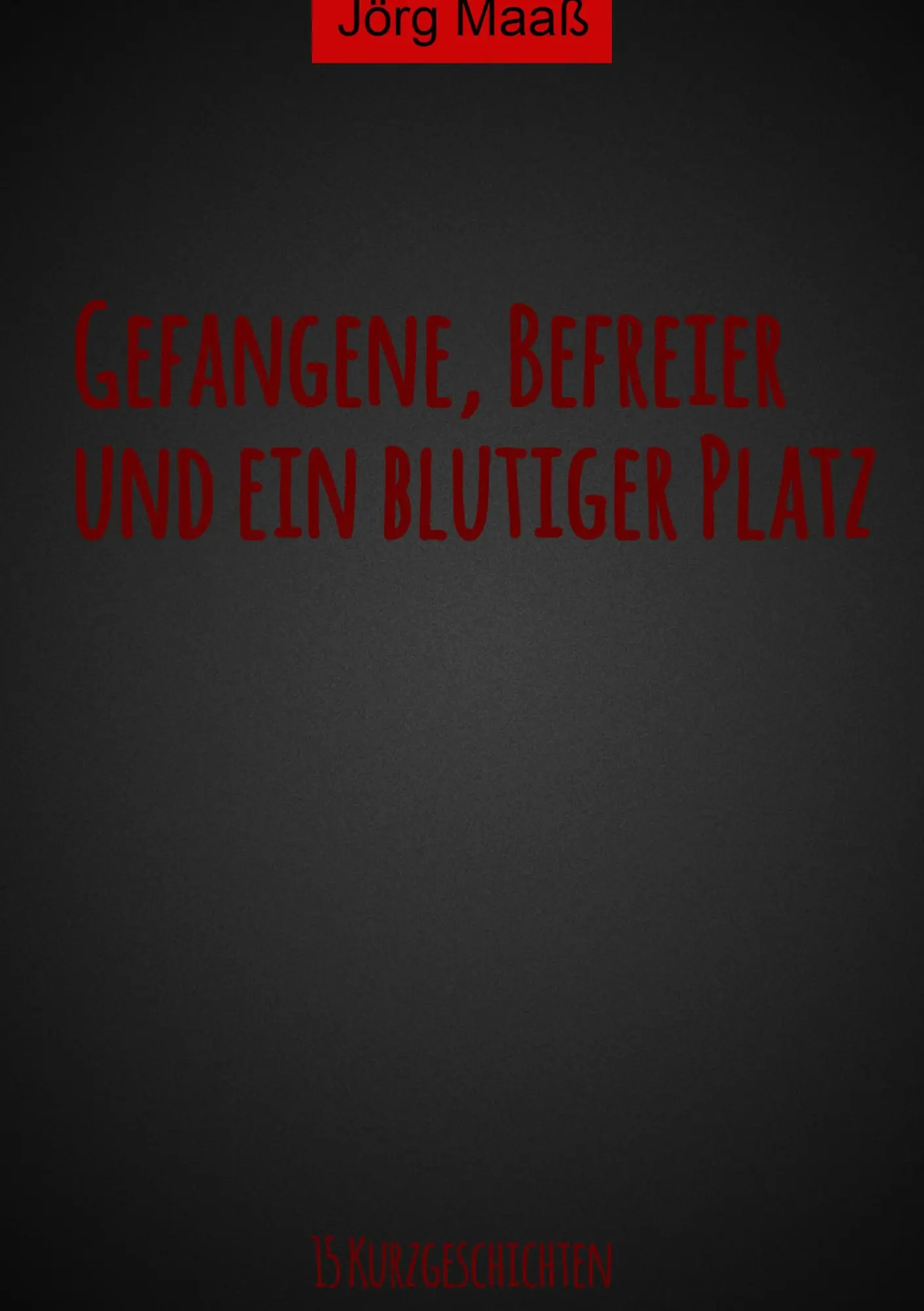 Cover: 9783739210483 | Gefangene, Befreier und ein blutiger Platz | Jörg Maaß | Taschenbuch