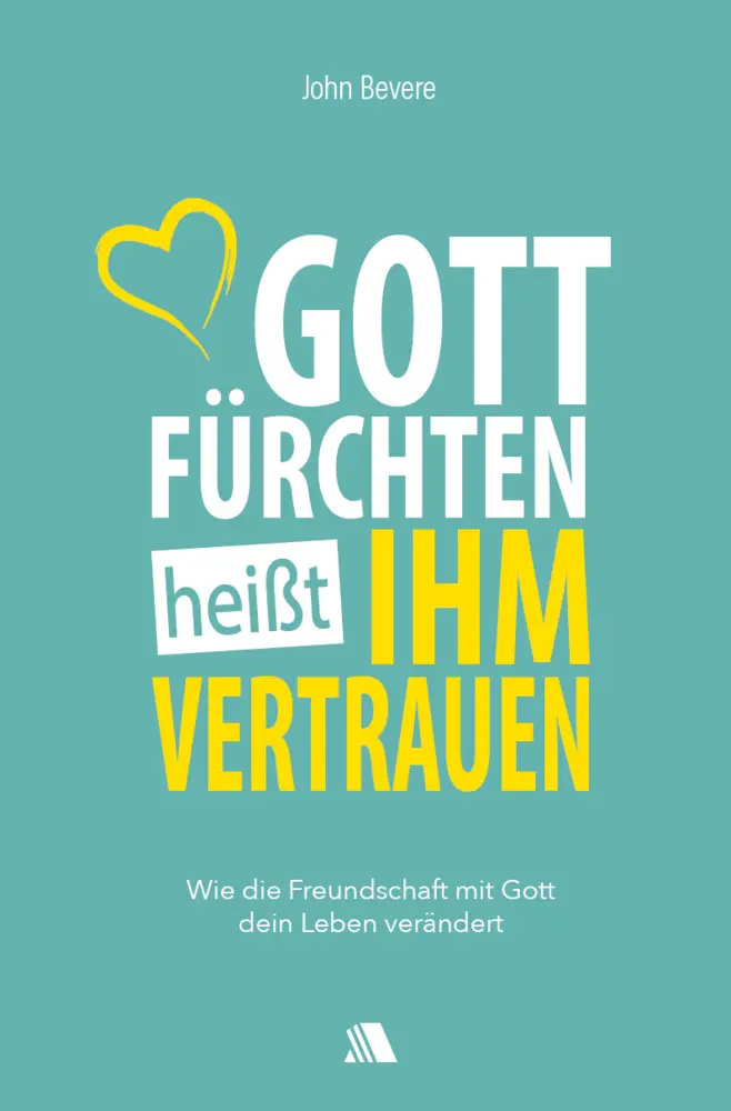 Cover: 9783954590483 | Gott fürchten heißt ihm vertrauen | John Bevere | Taschenbuch | 240 S.