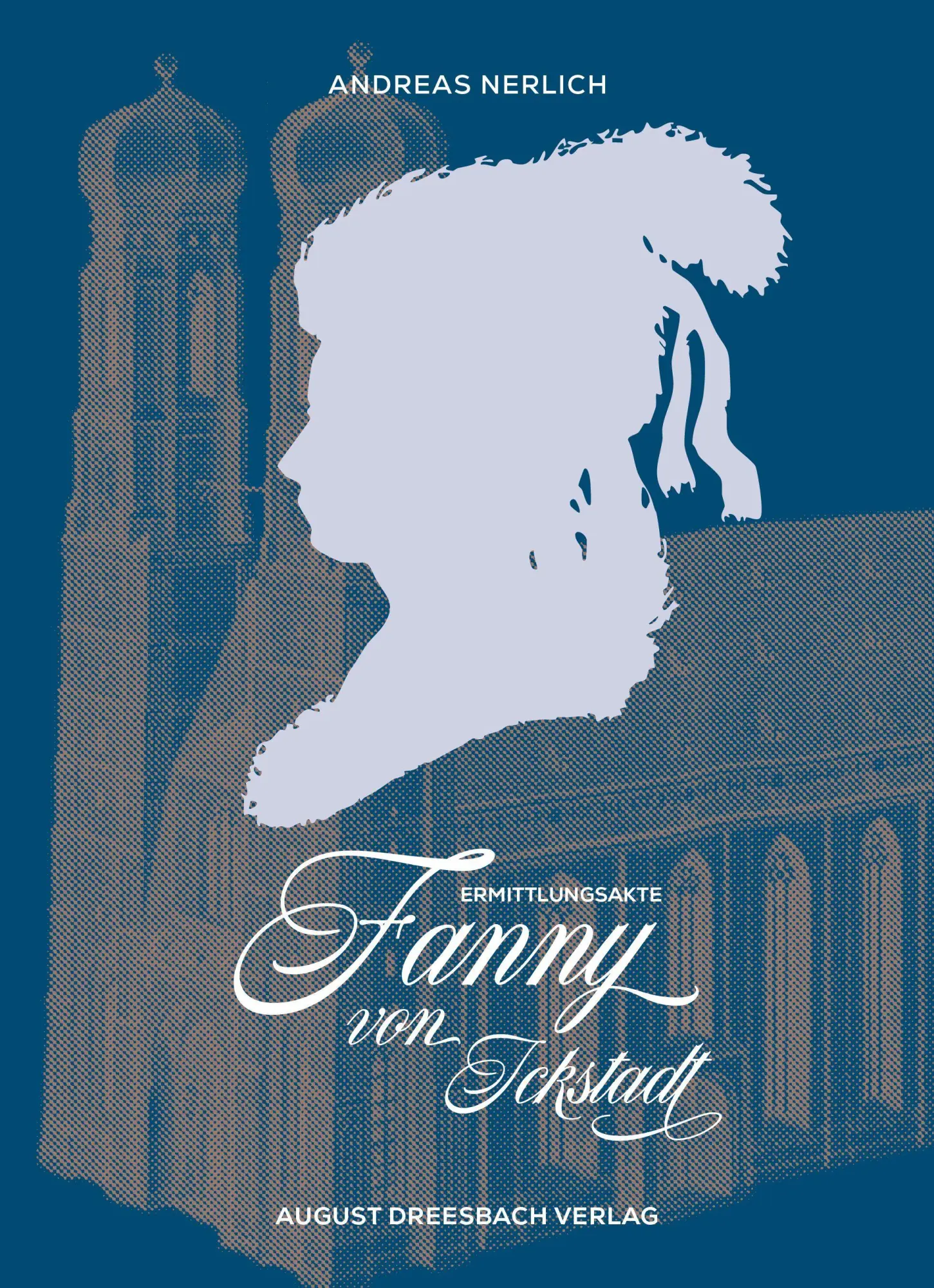 Cover: 9783963950483 | Fanny von Ickstadt | Ermittlungsakte | Andreas Nerlich | Buch | 120 S.
