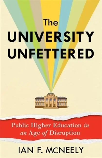 Cover: 9780231220583 | The University Unfettered | Ian F. Mcneely | Taschenbuch | Englisch