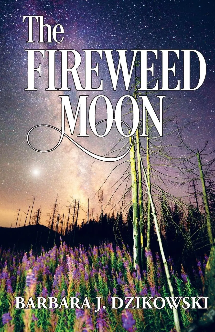 Cover: 9780984030583 | The Fireweed Moon | Barbara J. Dzikowski | Taschenbuch | Englisch