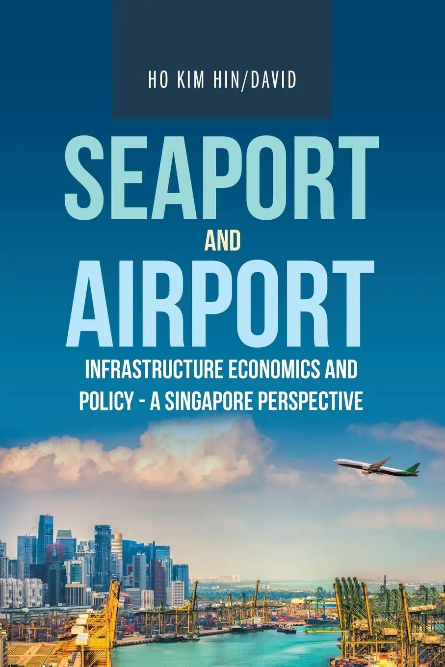 Cover: 9781543760583 | Seaport and Airport Infrastructure Economics and Policy - a...