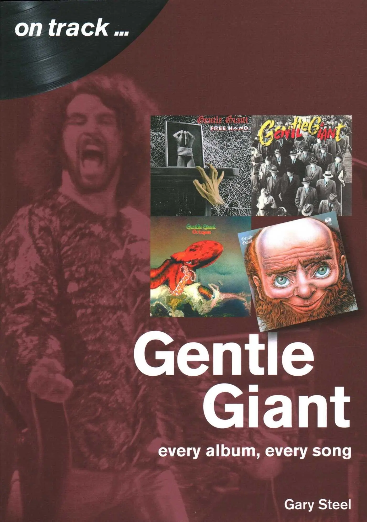 Cover: 9781789520583 | Gentle Giant | Every Album, Every Song | Gary Steel | Taschenbuch
