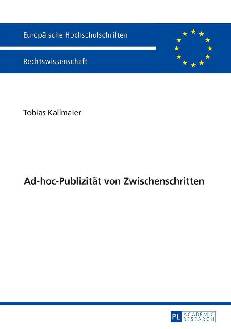 Ad-hoc-Publizität von Zwischenschritten (Europäische Hochschulschriften / European University Studies / Publications Universitaires Européennes)