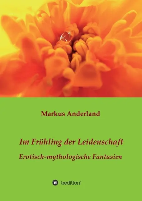 Cover: 9783732340583 | Im Frühling der Leidenschaft | Erotisch-mythologische Fantasien | Buch