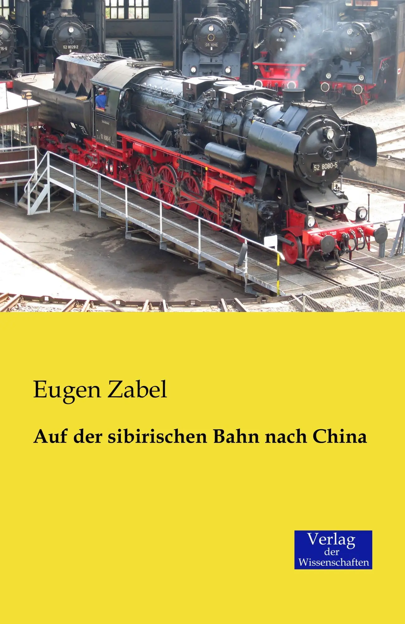 Cover: 9783957000583 | Auf der sibirischen Bahn nach China | Eugen Zabel | Taschenbuch | 2019