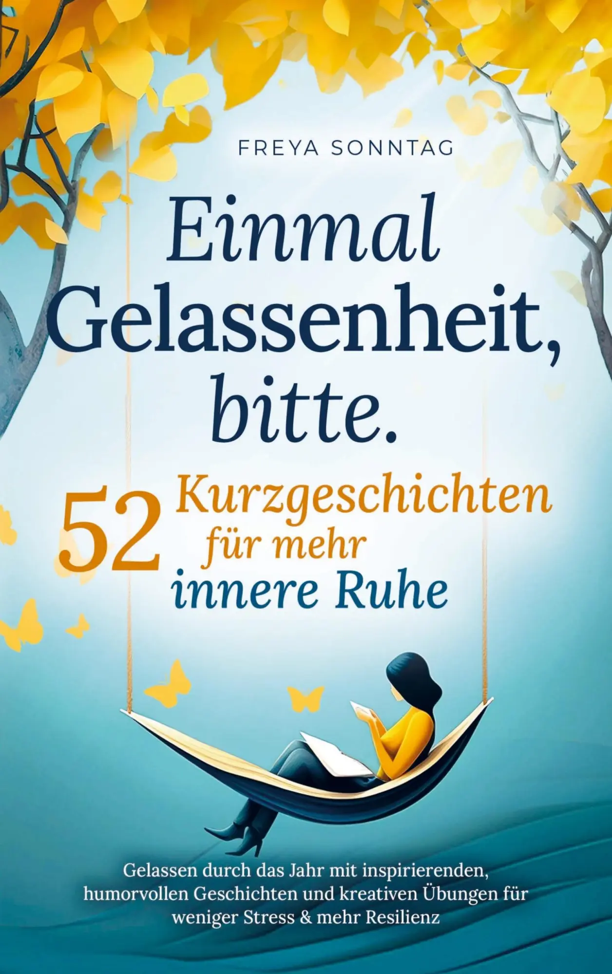 Cover: 9789403750583 | Einmal Gelassenheit, bitte. 52 Kurzgeschichten für mehr innere Ruhe