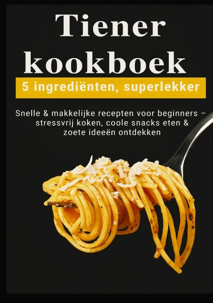 Cover: 9789403820583 | Tiener-kookboek - 5 ingrediënten, superlekker: Snelle &amp; makkelijke...