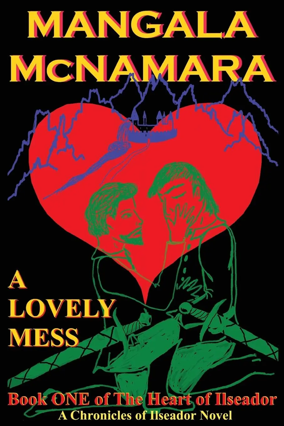 Cover: 9781960160683 | A Lovely Mess | Book One of the Heart of Ilseador | Mangala McNamara