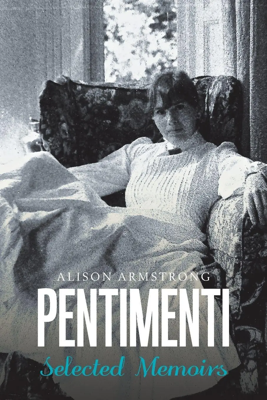 Cover: 9781984540683 | Pentimenti | Selected Memoirs | Alison Armstrong | Taschenbuch | 2018