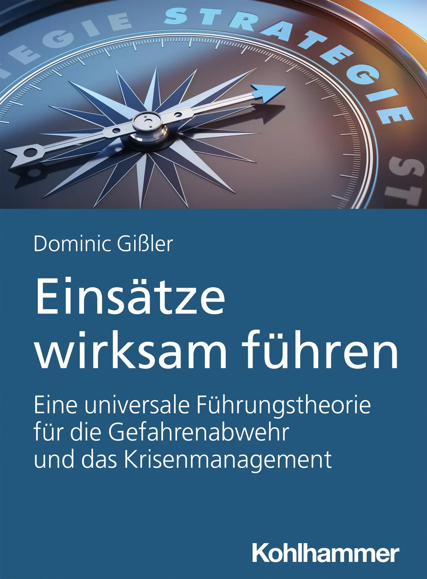 Cover: 9783170390683 | Einsätze wirksam führen | Dominic Gißler | Taschenbuch | 328 S. | 2021