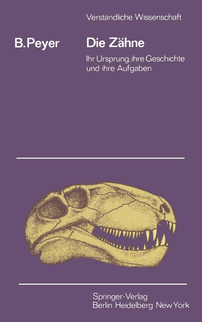 Cover: 9783540030683 | Die Zähne | Ihr Ursprung, ihre Geschichte und ihre Aufgabe | B. Peyer