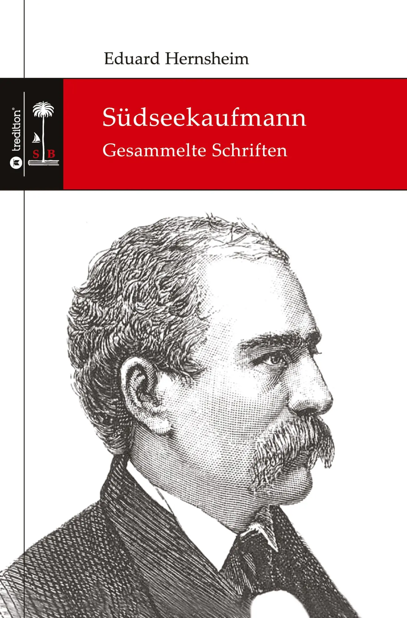 Cover: 9783384220783 | Südseekaufmann | Gesammelte Schriften | Eduard Hernsheim | Taschenbuch